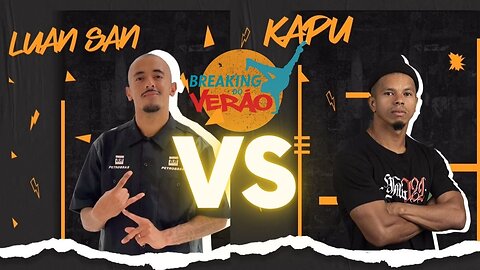 LUAN SAN VS KAPU | OITAVAS DE FINAL | BREAKING DO VERAO 2023