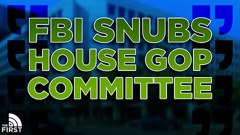 FBI Snubs GOP House Committee