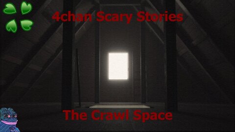 4Chan Scary Stories :: The Crawlspace