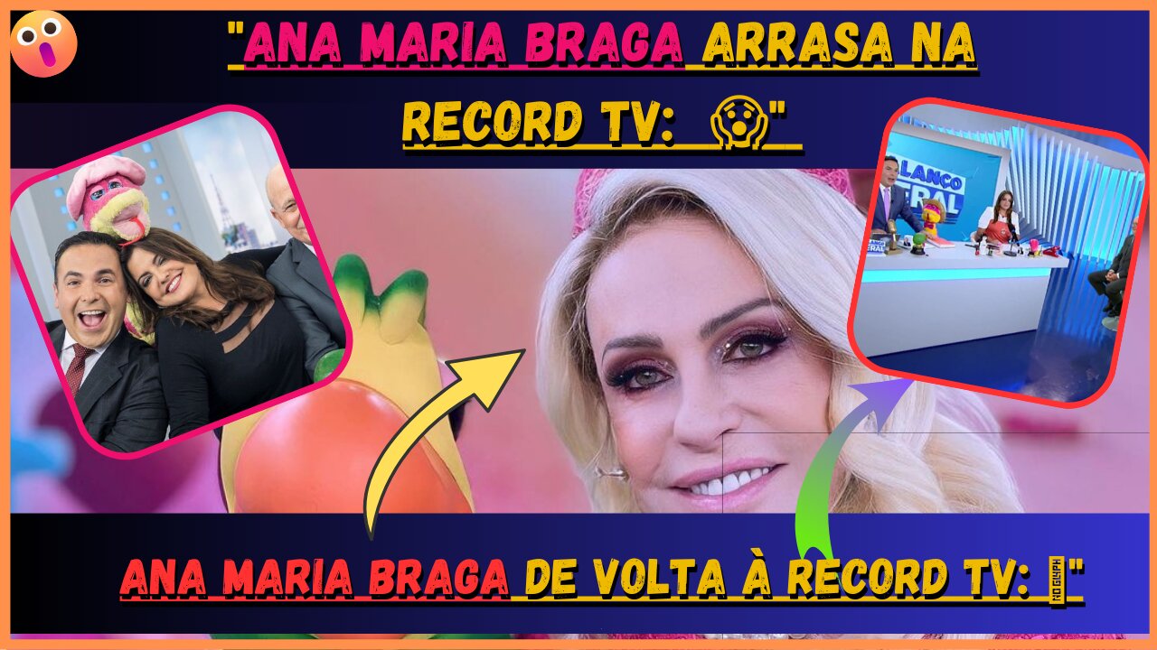 Inacreditável! #anamariabraga de Volta à Record TV Fofocas e Emoções! Encontro Inesperado!