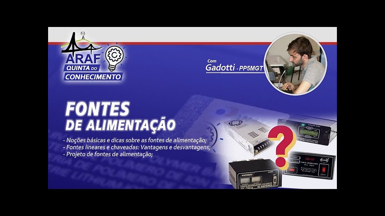 #ARAF - Fontes de Alimentação p_ Radioamador _ Quinta do Conhecimento #PP5MGT(720p)