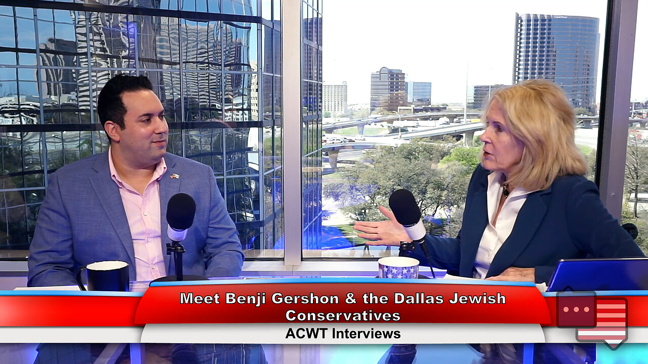 Meet Benji Gershon & the Dallas Jewish Conservatives | ACWT Interviews 3.14.23