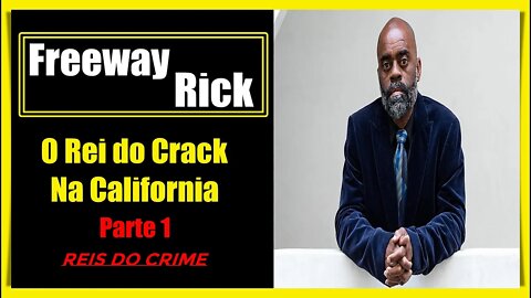 RICKY DONNEL ROSS - O CAPO QUE VIROU REI DA CALIFORNIA E FICOU CONHECIDO COMO "FREEWAY RICK"