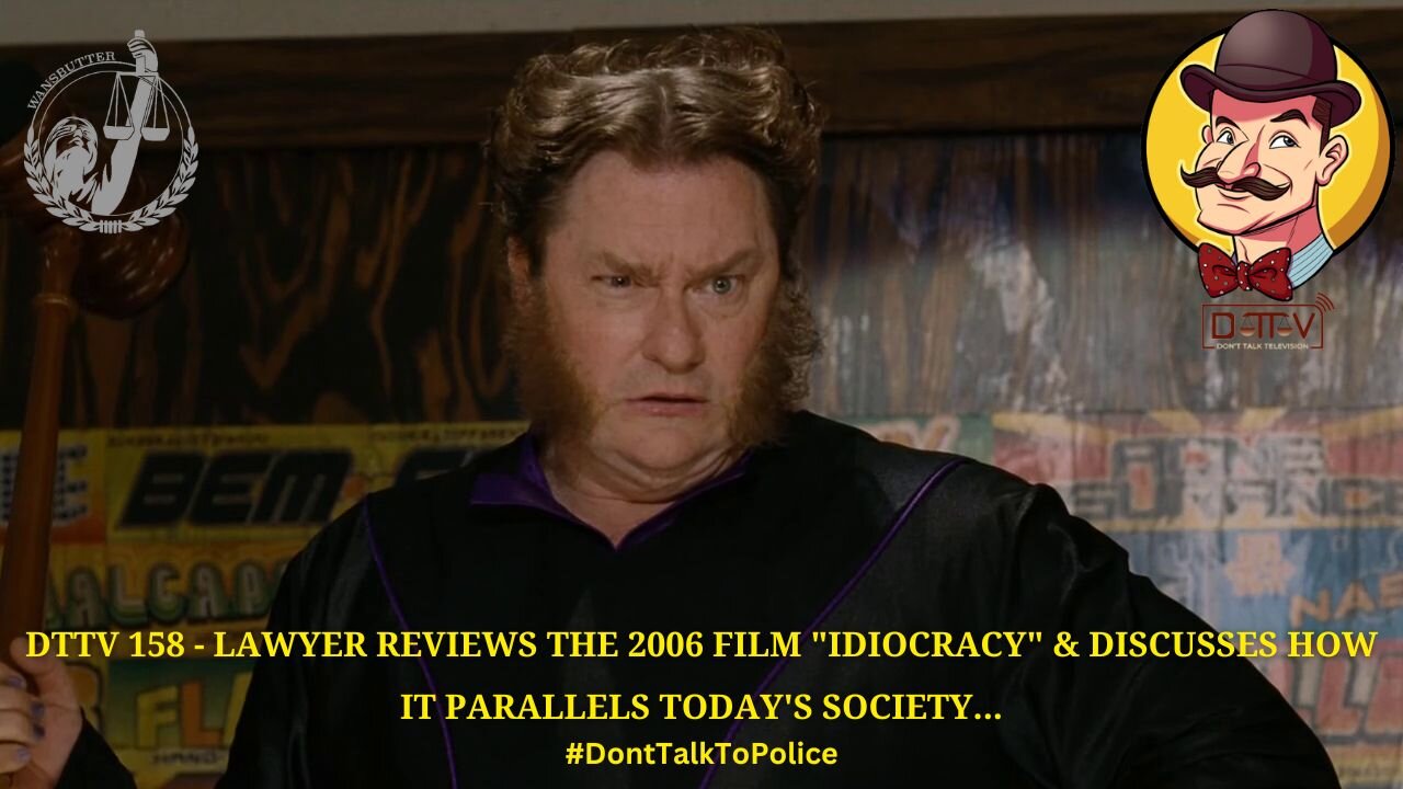 🚨DTTV 158🚨 – Lawyer Reviews the 2006 Film “Idiocracy” & Discusses How It Parallels Today’s Society…