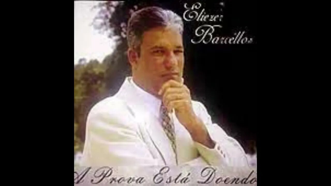 Eliezer Barcellos a prova está doendo Senhor play back