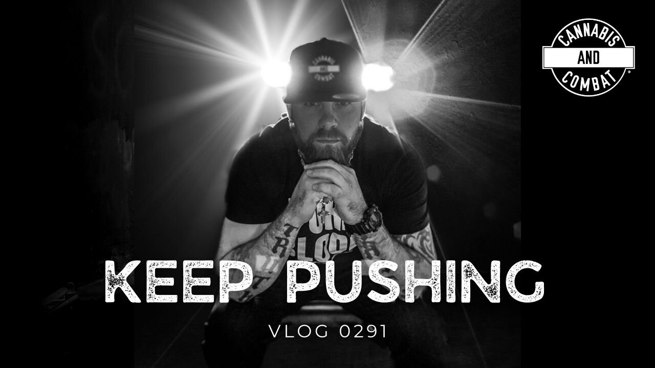 Keep Pushing Vlog 0291