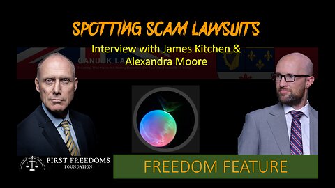 Spotting Scam Lawsuits – Interview with James Kitchen and Alexandra Moore