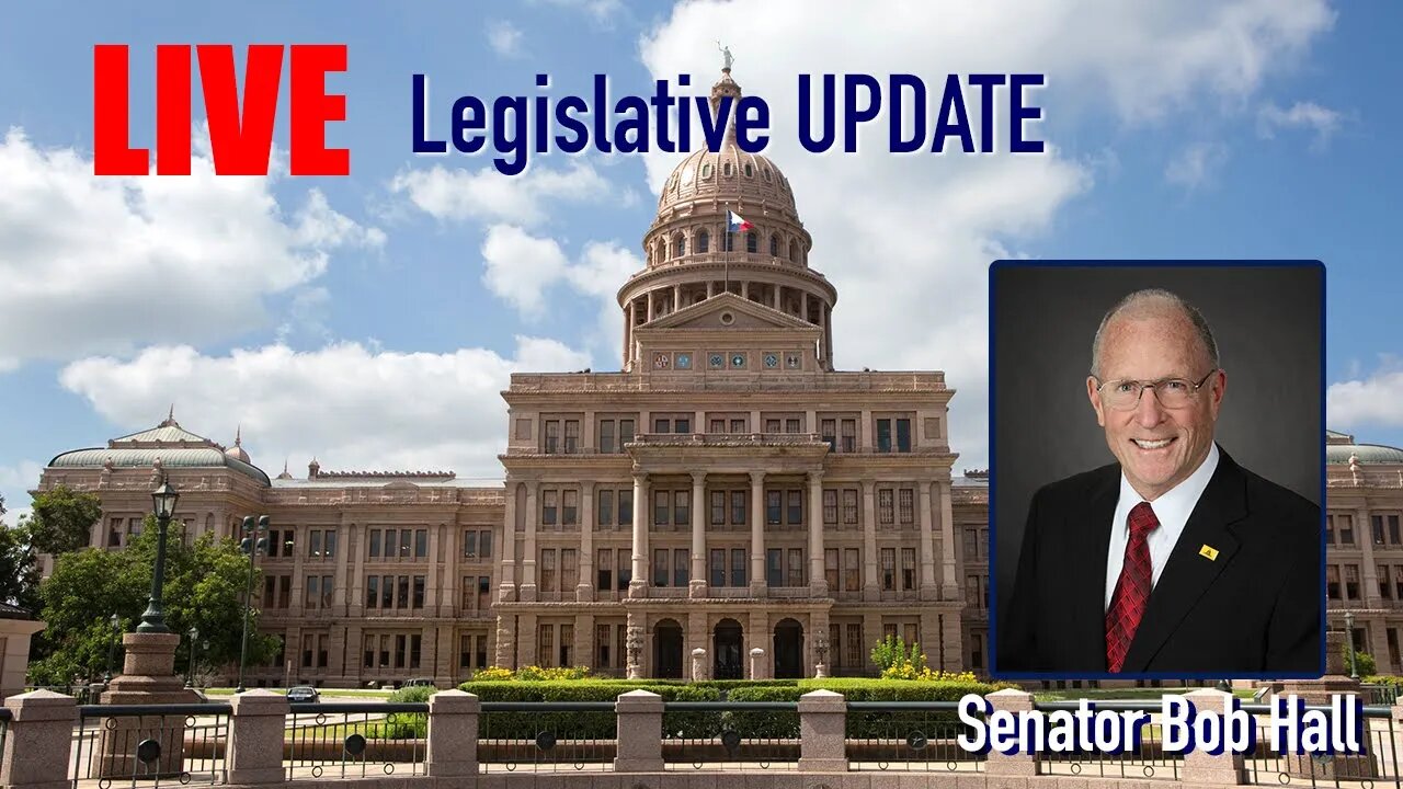 097: Senator Bob Hall SPECIAL SESSION Update