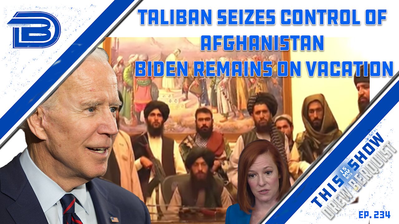 Afghanistan Falls To Taliban As Biden Vacations, Weeks After Saying It would Never Happen | Ep 234