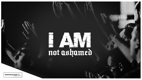 I Am Not Ashamed // July 16, 2023