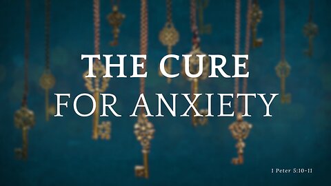 The Cure for Anxiety