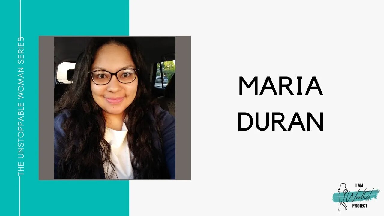 Maria Duran The Unstoppable Woman Interview Series