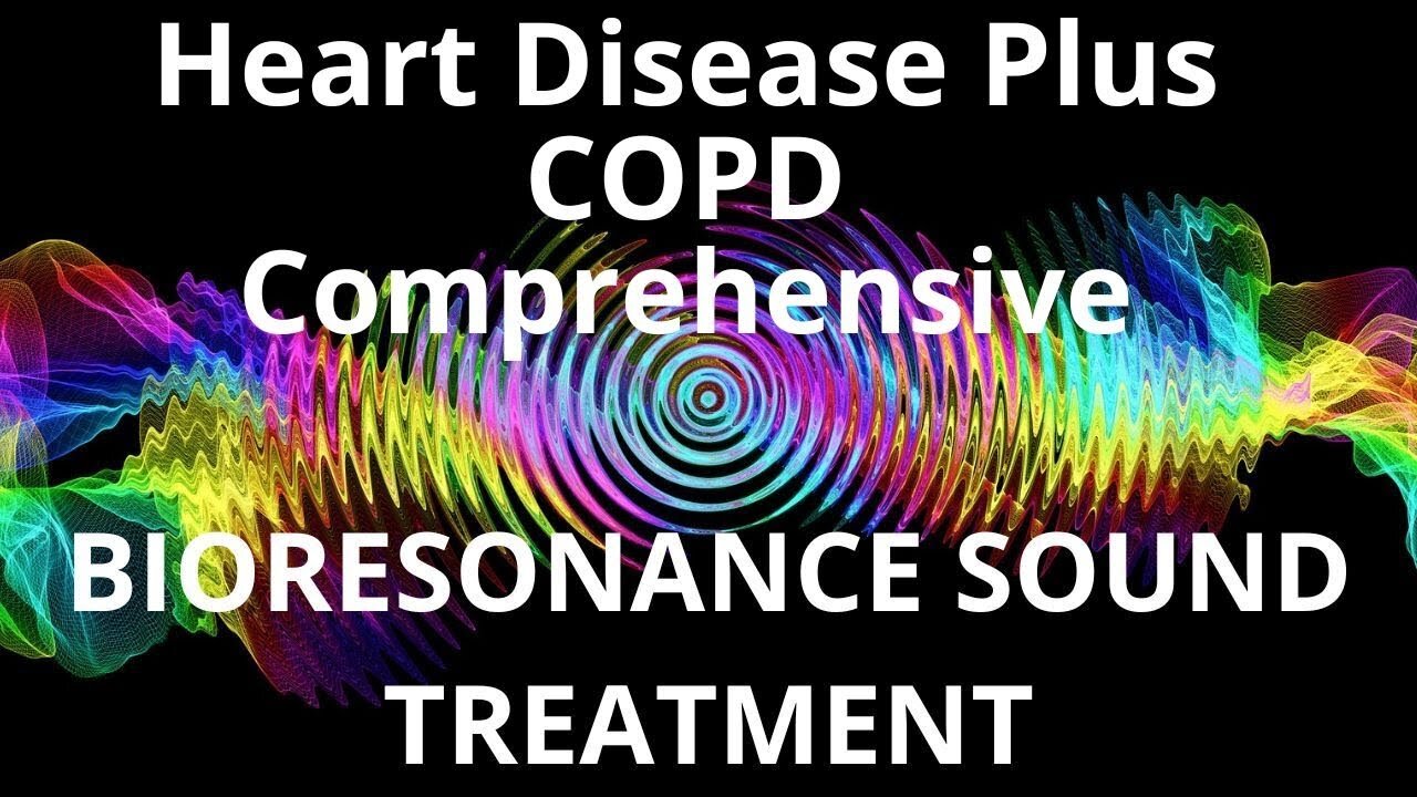 Heart Disease Plus COPD Comprehensive _ Sound therapy session _ Sounds of nature