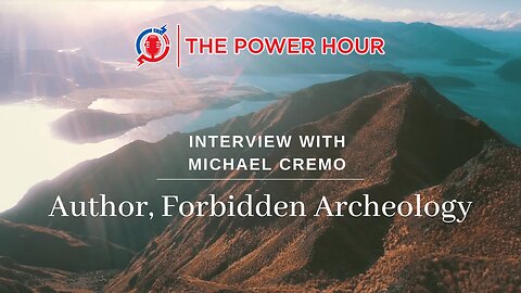 The Power Hour: Forbidden Archeology w/ Michael Cremo