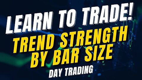 Determine Trend Strength Using Bar Size