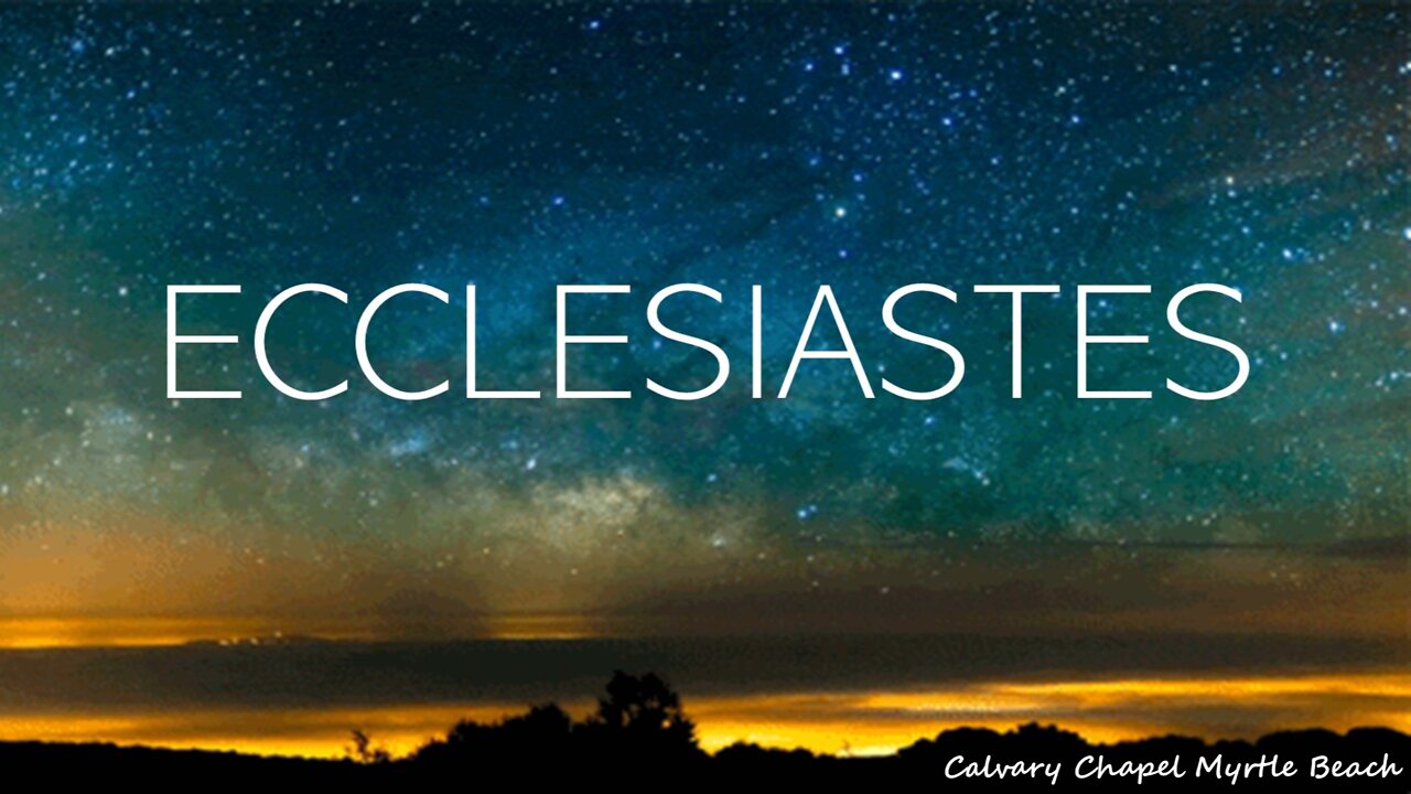Ecclesiastes 1-2 - Come Hear The Preacher