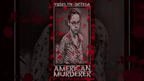 Yoselyn Ortega, American Murderer