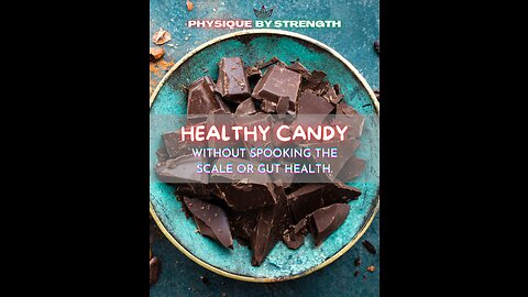 Healthy Candy Without Spiking the Scale or Gut Health