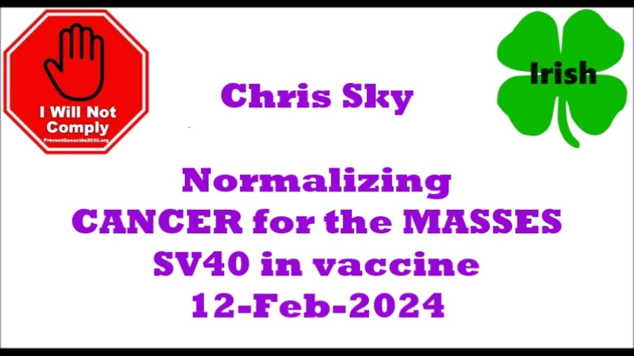 Chris Sky Normalizing CANCER for the MASSES SV40 in vaccine 12-Feb-2024