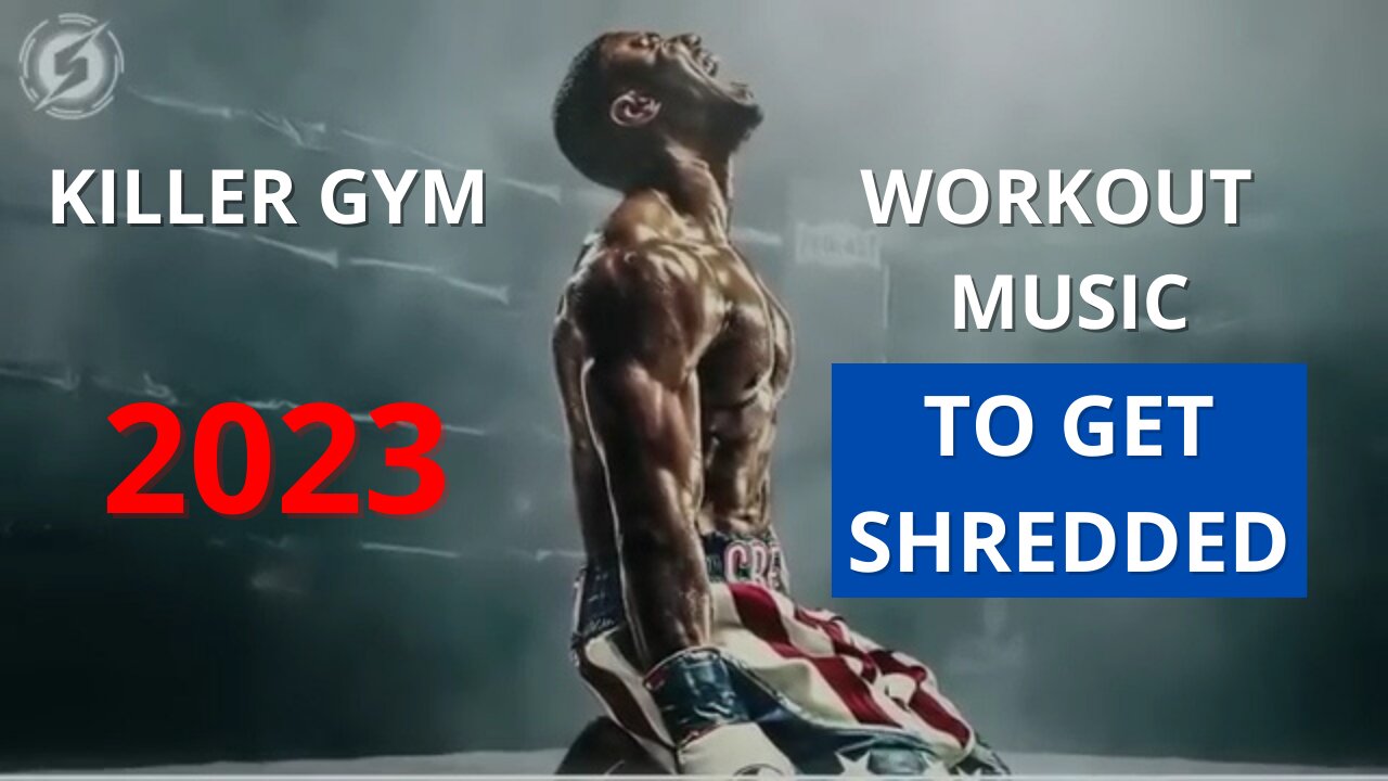 Killer Gym Workout Music to get shredded 2023