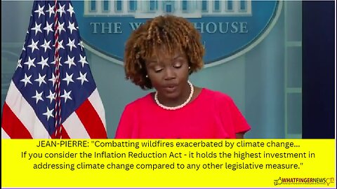 JEAN-PIERRE: "Combatting wildfires exacerbated by climate change...