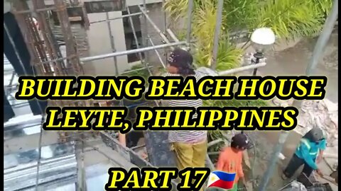 BUILDING BEACH HOUSE LEYTE, PHILIPPINES PART 17🇵🇭