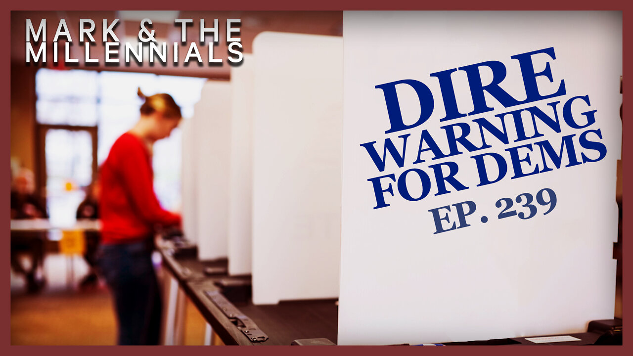 Dire Warning For Dems | Ep. 239