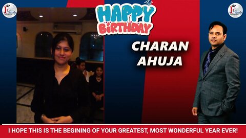 I wish you a very sweet and happy birthday,Charan Ahuja Ji !