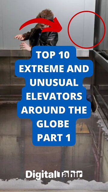Top 10 Extreme and Unusual Elevators Around the Globe Part 1