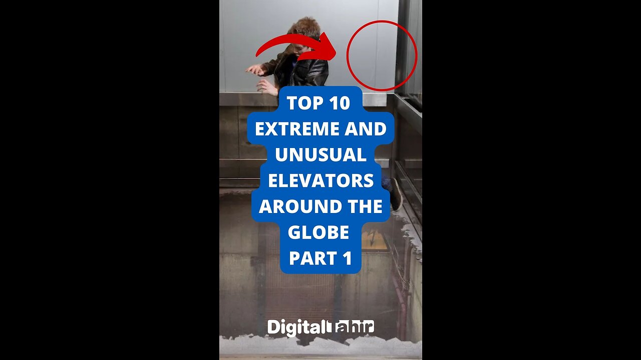 Top 10 Extreme and Unusual Elevators Around the Globe Part 1