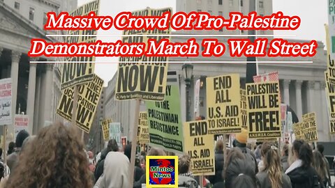 Massive crowd of pro-Palestine demonstrators march to Wall Street