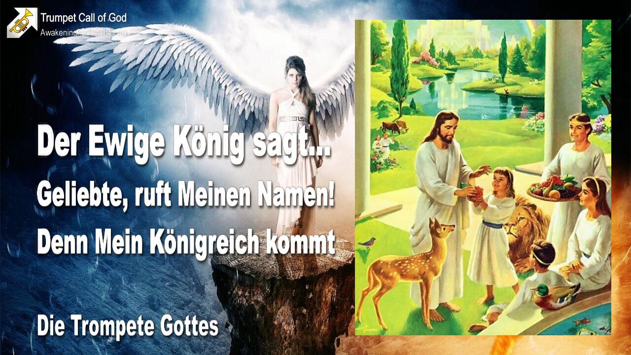 21.06.2010 🎺 Der Ewige König sagt... Geliebte, ruft Meinen Namen, denn Mein Königreich kommt