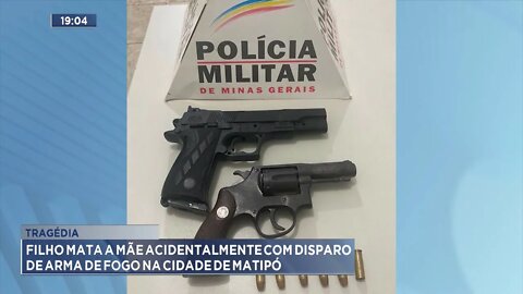 Tragédia: Filho mata a Mãe acidentalmente com disparo de arma de fogo na cidade de Matipó.