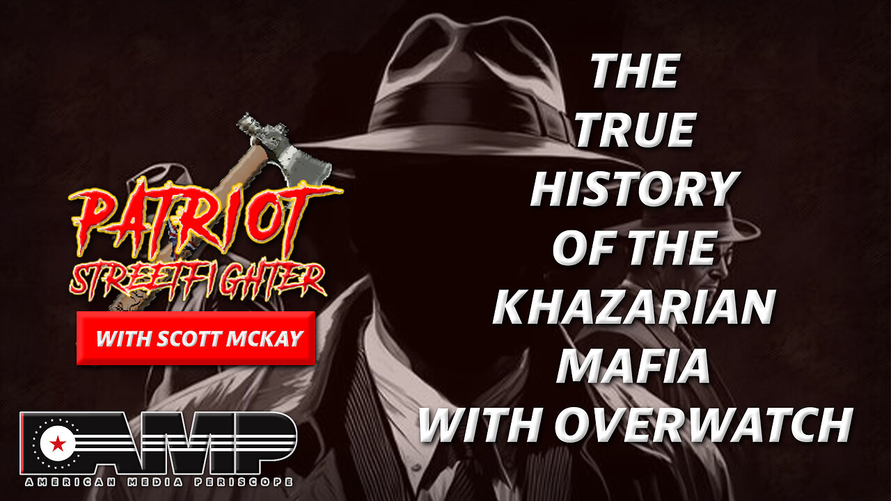 The True History Of The Khazarian Mafia with OVERWATCH | September 18th, 2023 Patriot Streetfighter