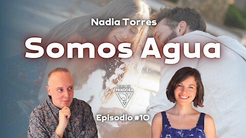 Somos Agua con Nadia Torres