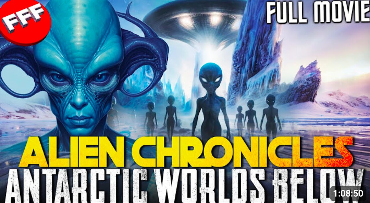 ALIEN CHRONICLES - ANTARCTICA & WORLDS BELOW - The Hidden Kingdom Operation, HighJump & more - Documentary