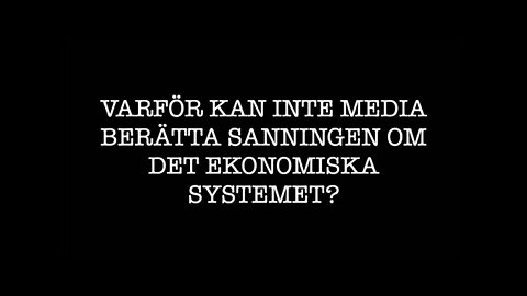 Varför kan inte media berätta sanningen om det ekonomiska systemet?