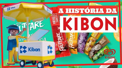 A HISTÓRIA COMPLETA DA KIBON