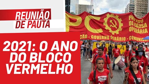 2021: o ano do Bloco Vermelho - Reunião de Pauta nº 870 - 31/12/21