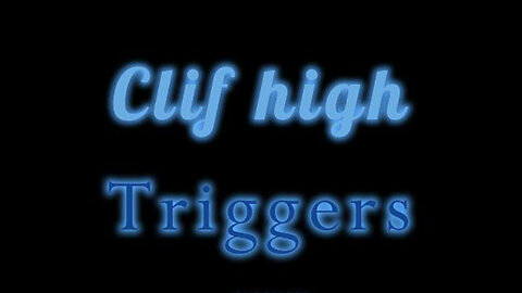 Clif High? Triggers