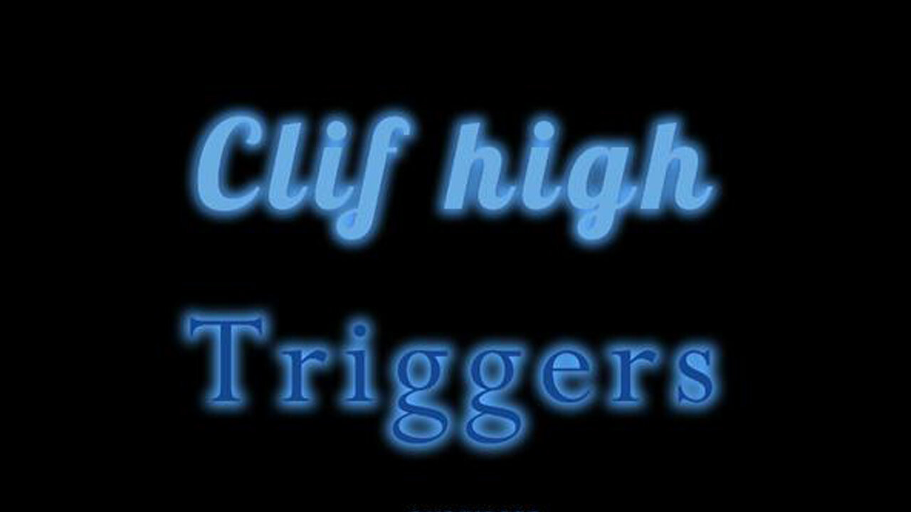 Clif High? Triggers