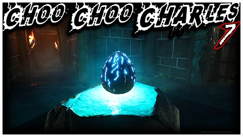 THE BLUE EGG! - Choo-Choo Charles Part 7