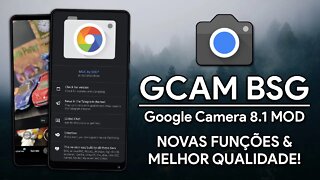 Google Camera 8.1 BSG MOD | MUITAS NOVAS FUNÇÕES COM EXTREMA QUALIDADE!