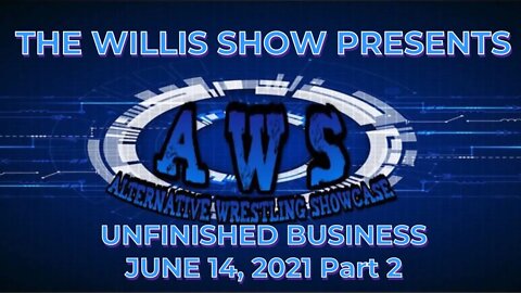 ALTERNATIVE WRESTLING SHOWCASE PROFESSIONAL WRESTLING June 14, 2021 Part 2