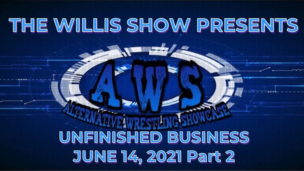 ALTERNATIVE WRESTLING SHOWCASE PROFESSIONAL WRESTLING June 14, 2021 Part 2