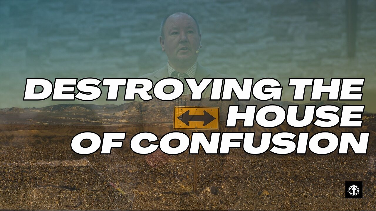 "Destroying the House of Confusion" | Pastor Ron Russell