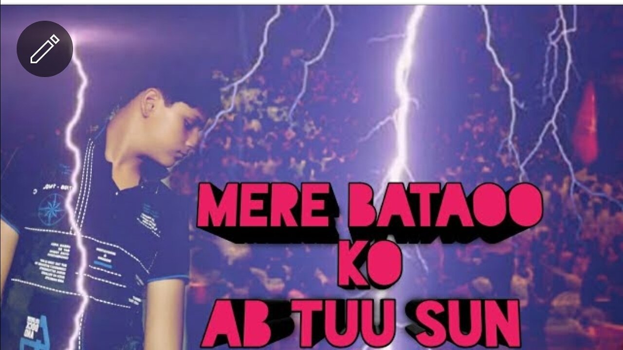 Mere batoo ko ab tuu sun offical music 🎵 video