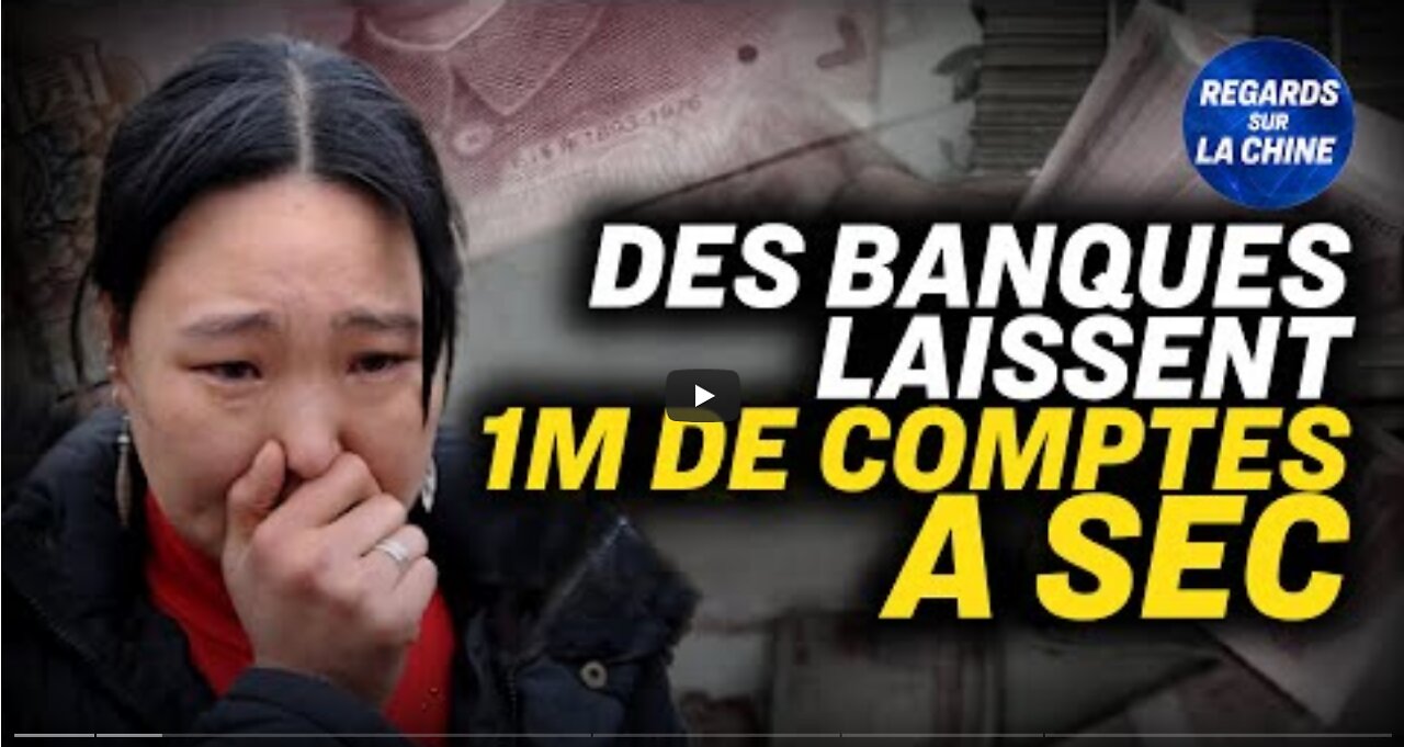 1 millions de comptes bancaires chinois bloqués ; Des nouvelles de la persécution des Ouïghours