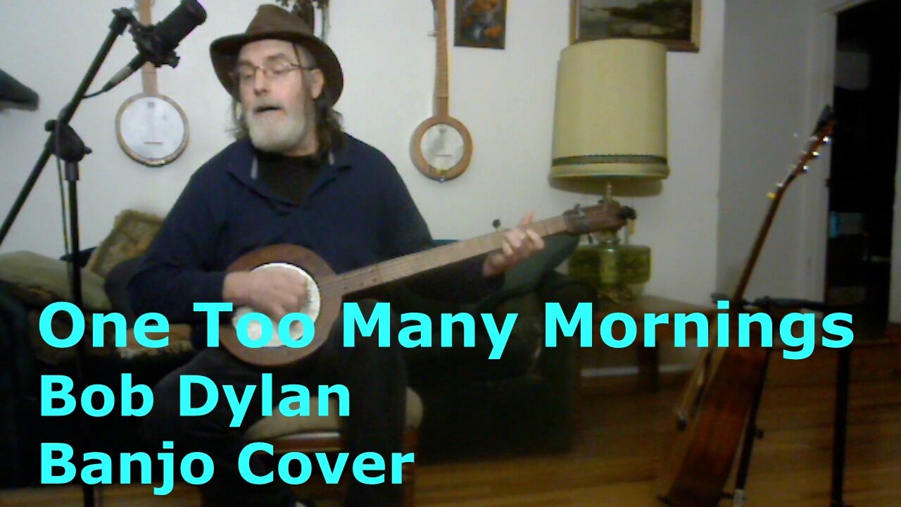 One Too Many Mornings / Bob Dylan / Banjo cover