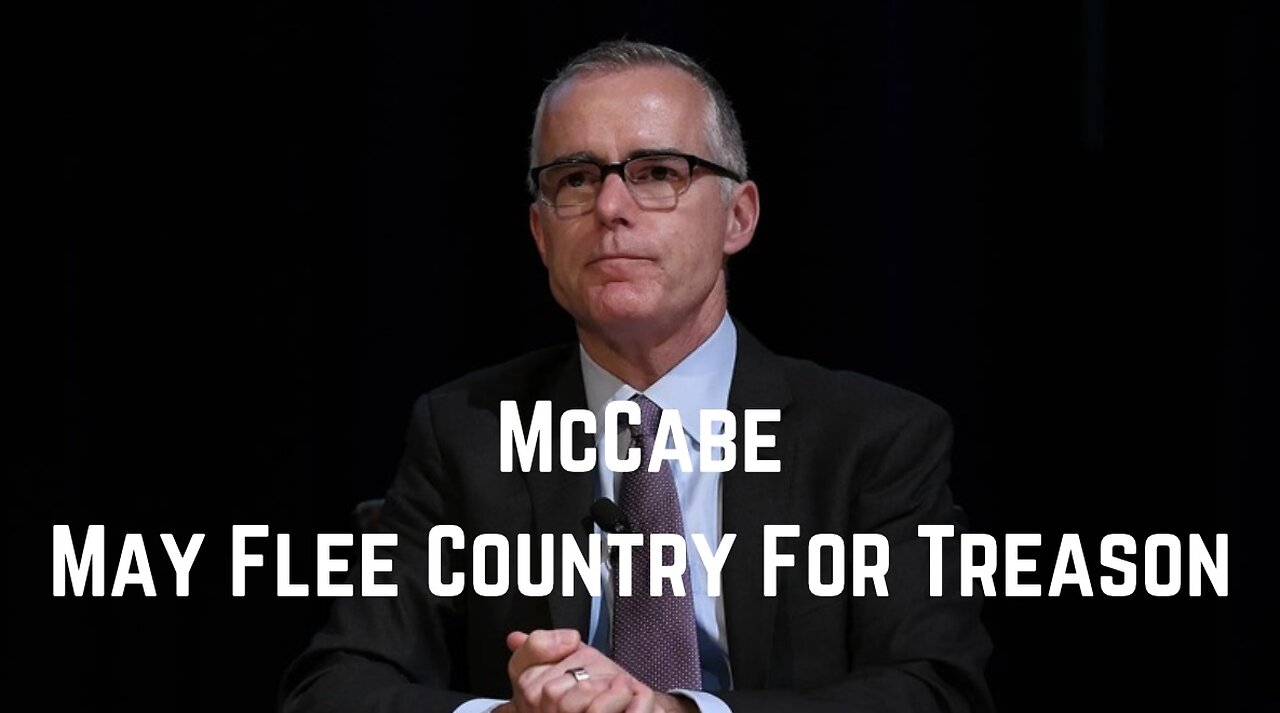 McCabe May Flee Country For Treason